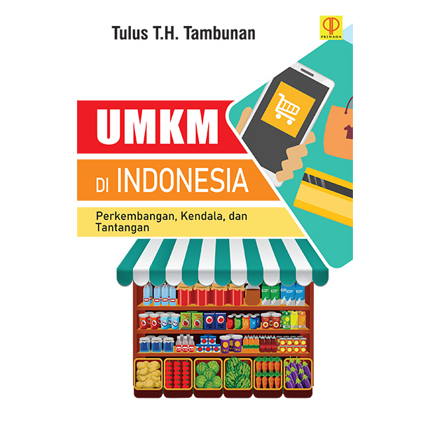 UMKM di Indonesia : Perkembangan, Kendala, dan Tantangan