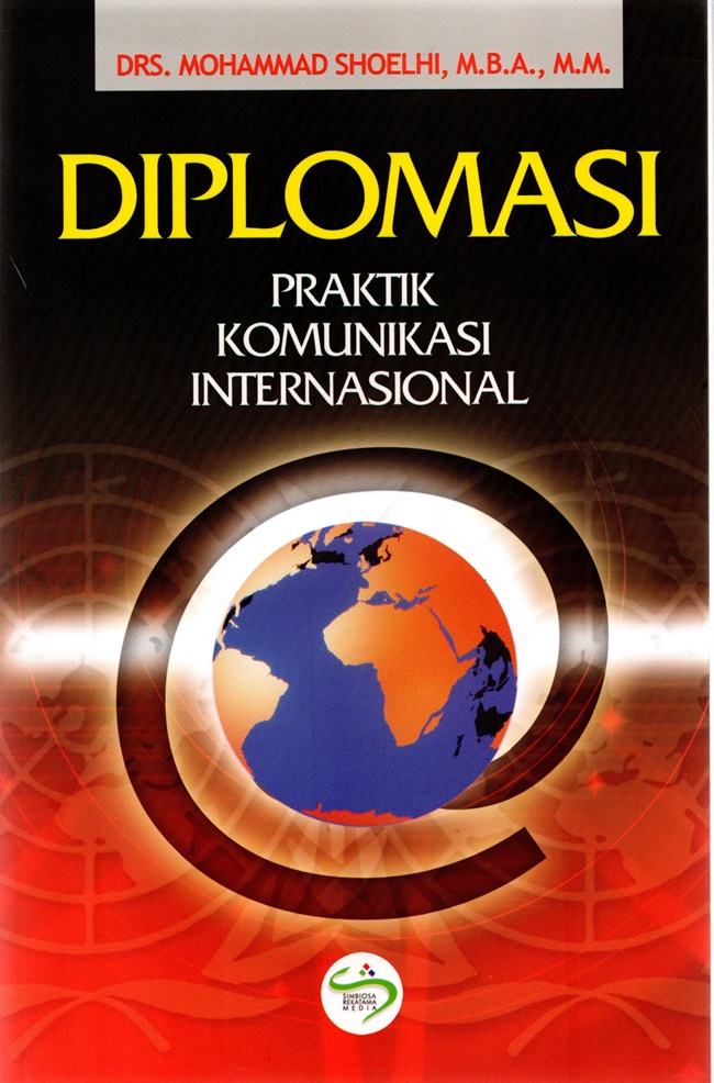 Diplomasi : Praktik Komunikasi Internasional