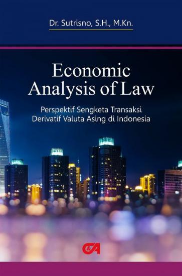 Economic Analysis of Law : Perspektif Sengketa Transaksi Derivatif Valuta Asing di Indonesia